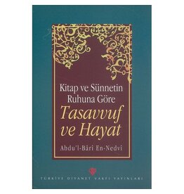 Kitap ve Sünnetin Ruhuna Göre Tasavvuf ve Hayat