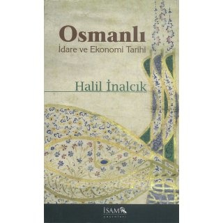 Halil İnalcık Osmanlı Idare ve Ekonomi Tarihi