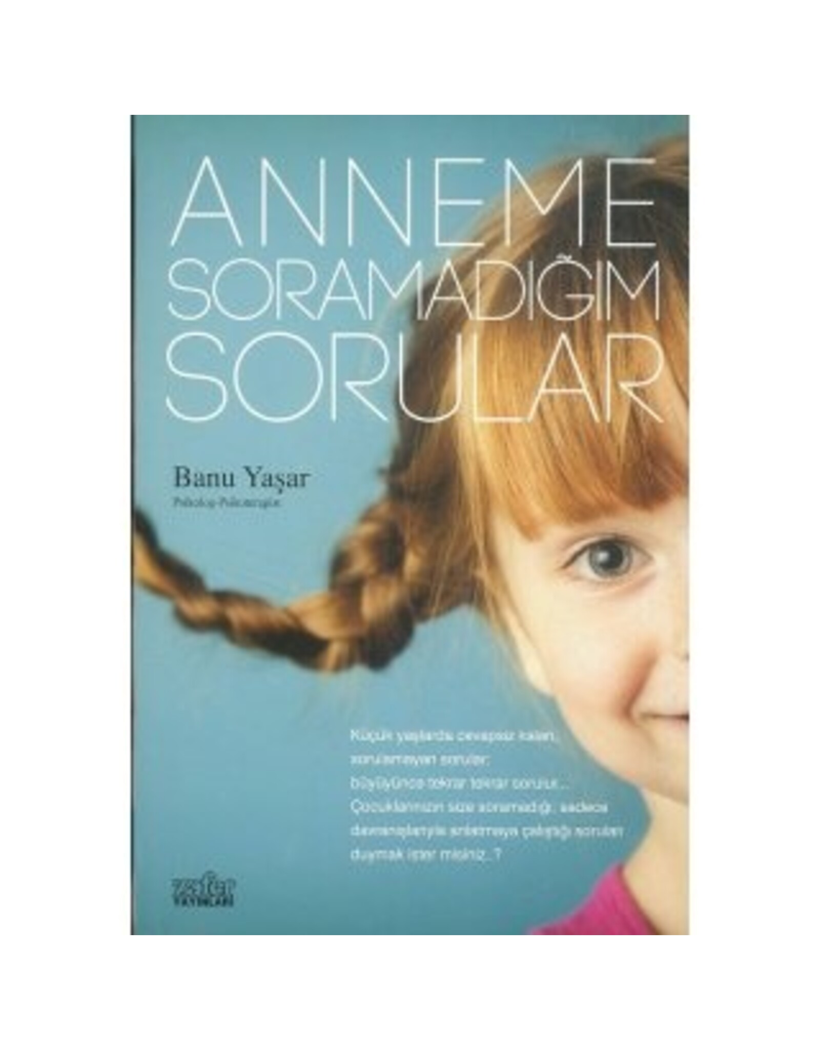 Anneme Sormadığım Sorular