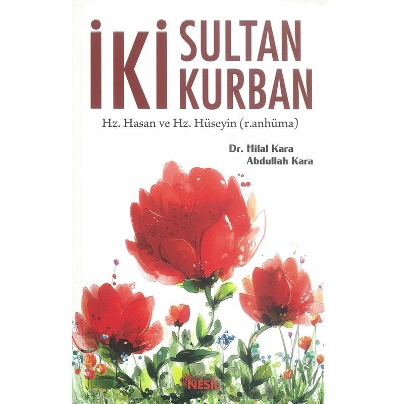 Hilal Kara Iki Sultan Kurban Hz. Hasan ve Hz. Hüseyin