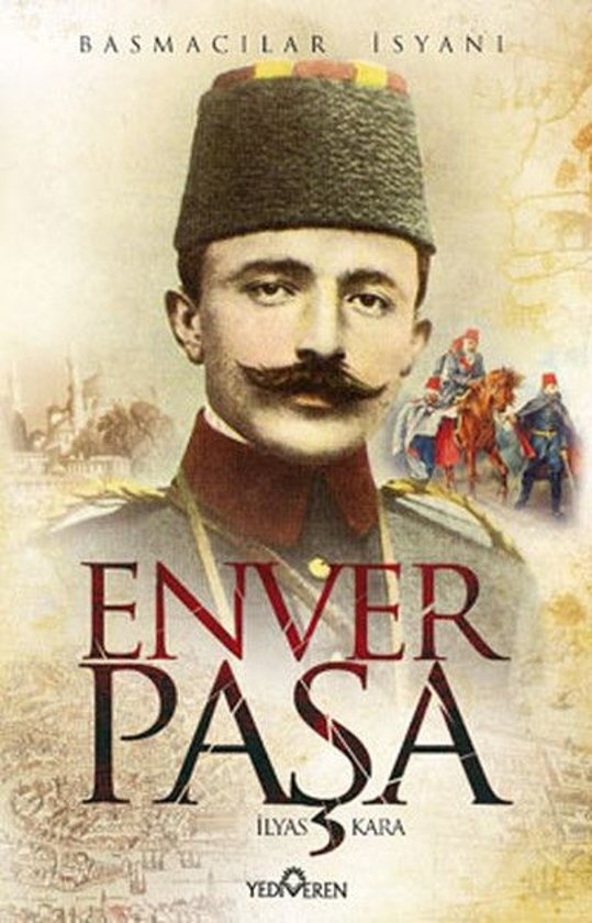 Ilyas Kara Enver Paşa Basmacılar Isyanı