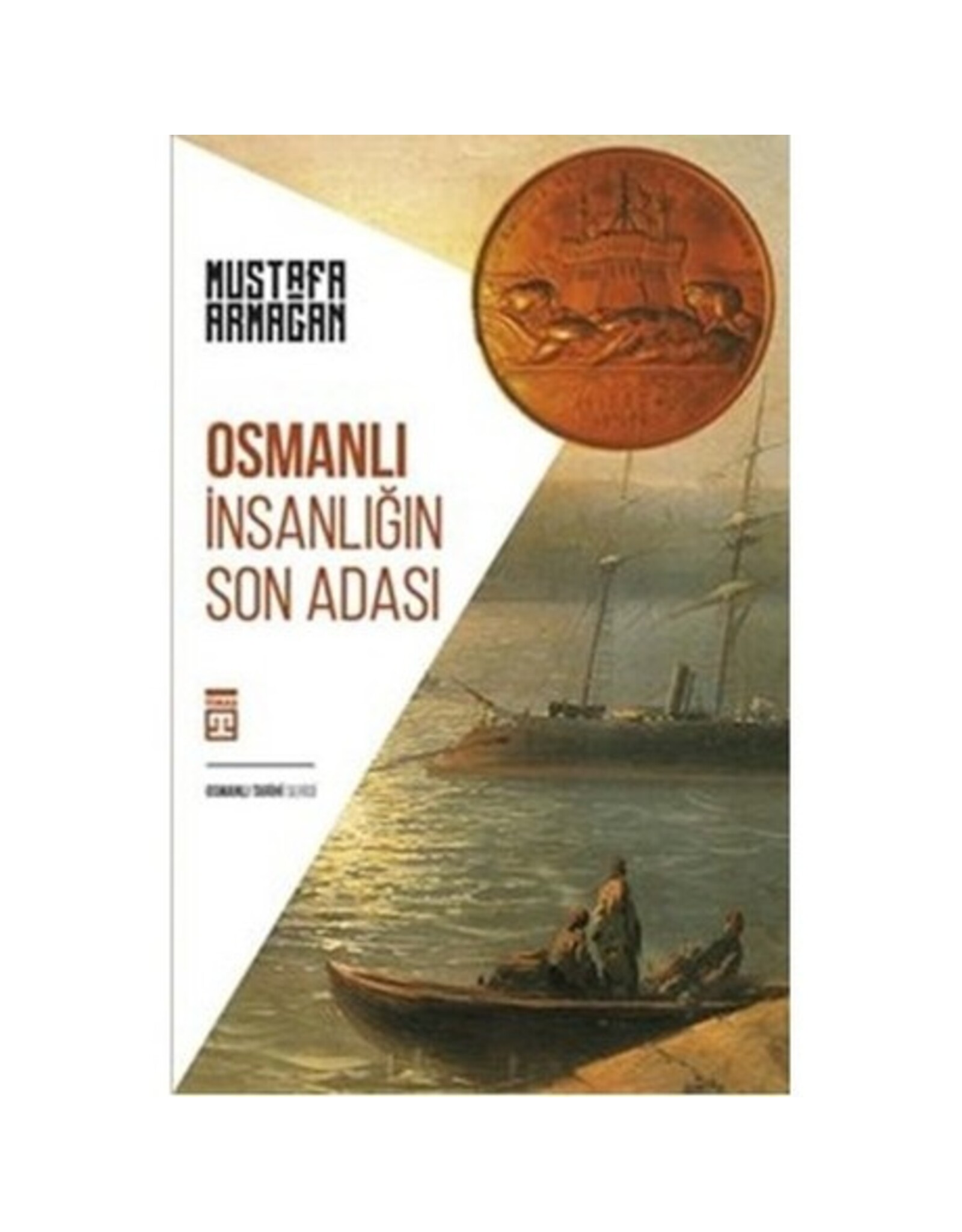 Osmanlı Insanlığın Son Adası