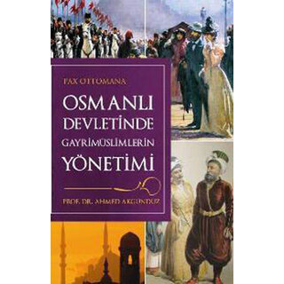 Ahmed Akgündüz Osmanlı Devletinde Gayri Müslimlerin Yönetimi