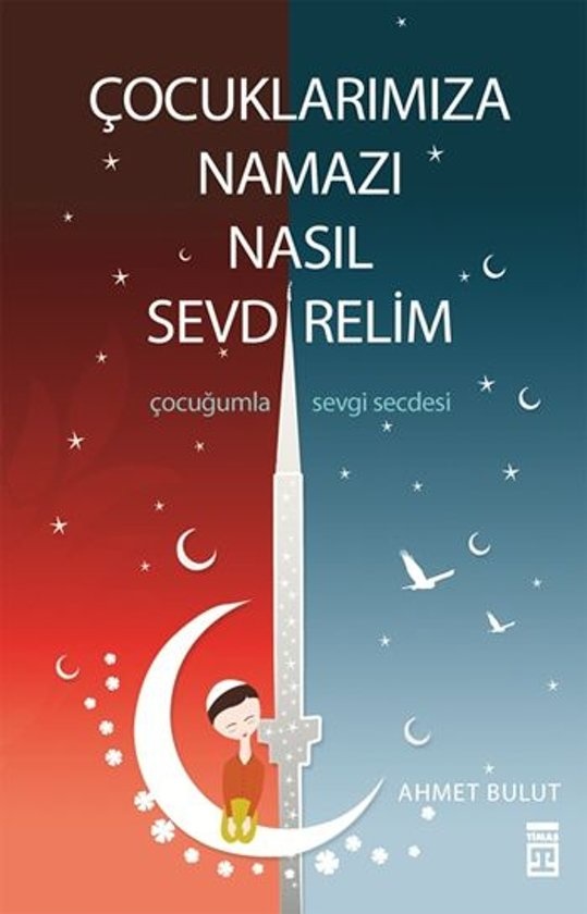 Ahmet Bulut Çocuklarımıza Namazı Nasıl Sevdirelim