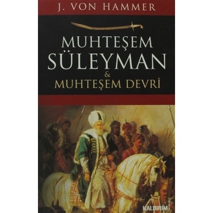 J. Von Hammer Muhteşem Süleyman Muhteşem Devri