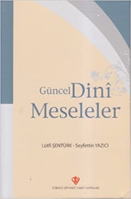 Lutfi Senturk Güncel Dini Meseleler