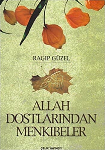 Ragip Guzel Allah Dostlarından Menkibeler