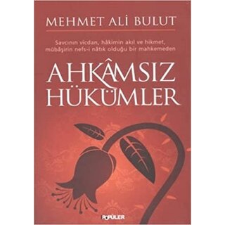 Mehmet Ali Bulut Ahkamsız Hükümler