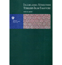 Islamlaşma Sürecinde Türklerin Islam Tasavvuru
