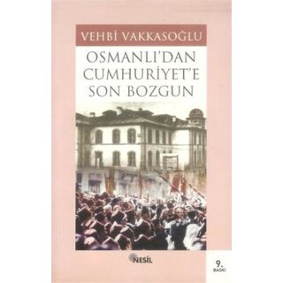 Osmanlı'dan Cumhuriyet'e Son Bozgun