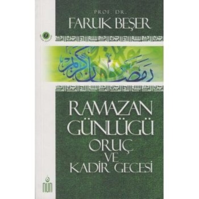 Faruk Beşer Ramazan Günlüğü Oruç ve Kadir Gecesi