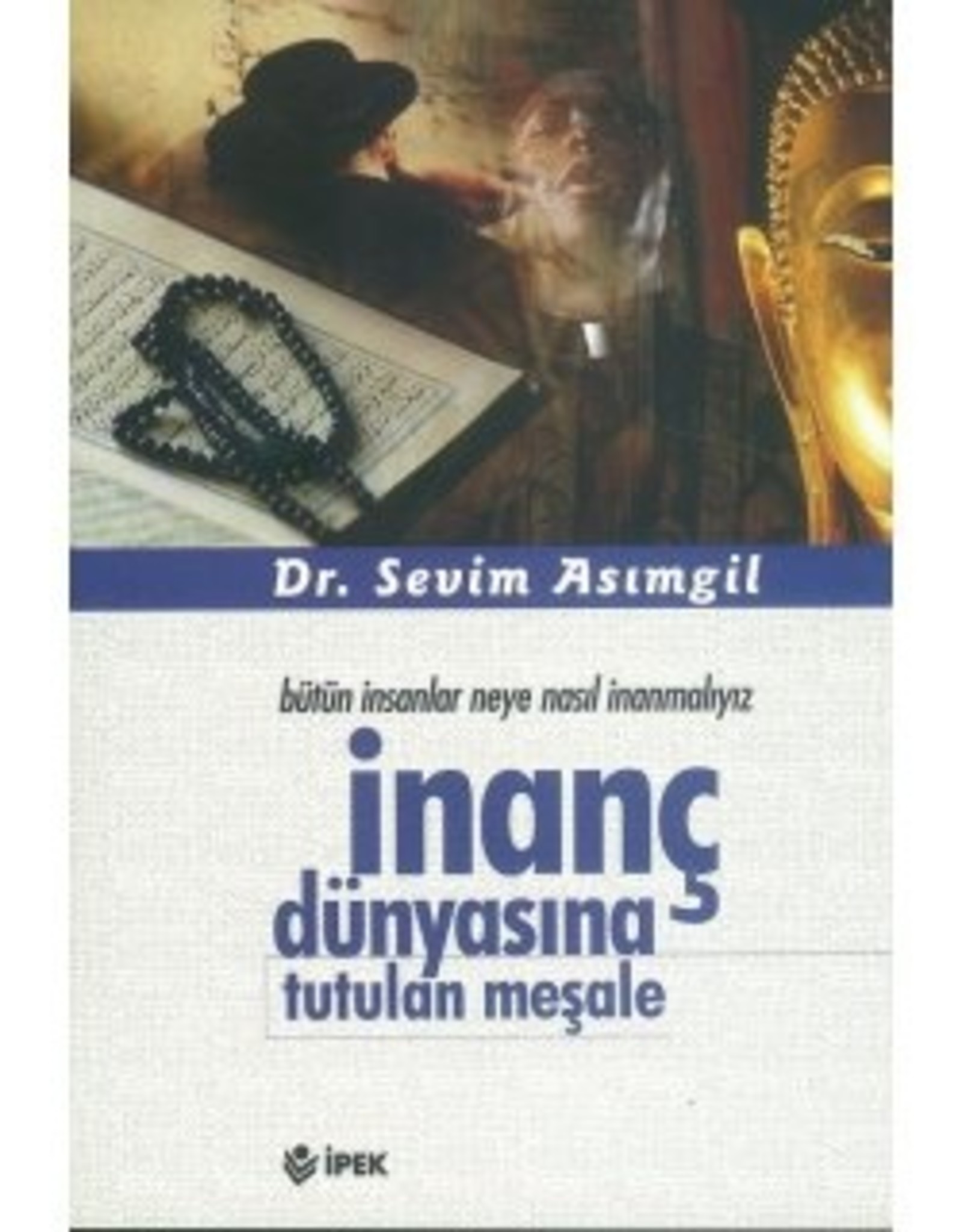 Inanç Dünyasına Tutulan Meşale