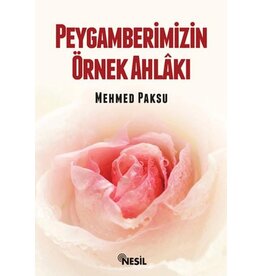 Peygamberimizin Örnek Ahlakı