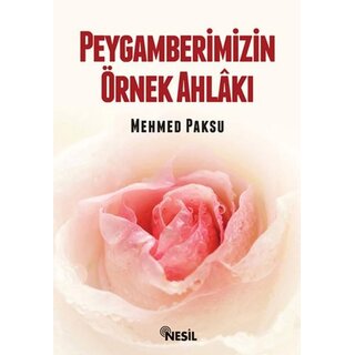 Peygamberimizin Örnek Ahlakı