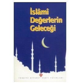 Islami Değerlerin Geleceği