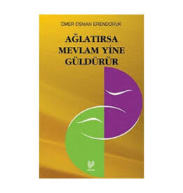 Ağlatırsa Mevlam Yine Güldürür