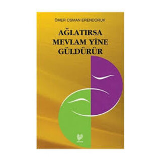 Ağlatırsa Mevlam Yine Güldürür