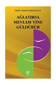 Ağlatırsa Mevlam Yine Güldürür
