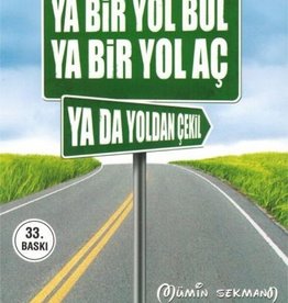 Ya Bir Yol Bul, Ya Bir Yol Aç, Ya da Yoldan Çekil