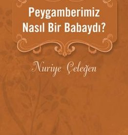 Peygamberimiz Nasıl Bir Babaydı