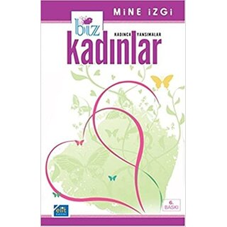 Mine Izgi Biz Kadınlar Kadınca Yansımalar