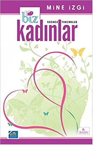 Biz Kadınlar Kadınca Yansımalar