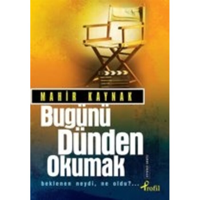 Mahir Kaynak Bugünü Dünden Okumak