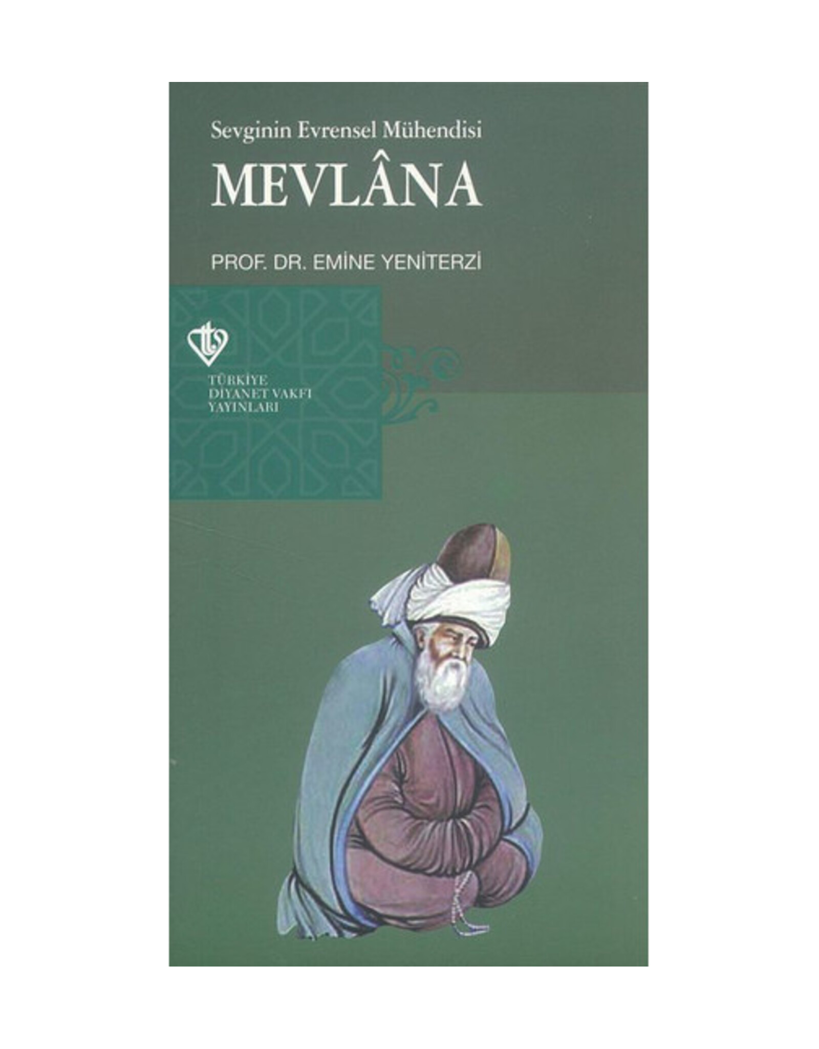 Sevginin Evrensel Mühendisi Mevlana