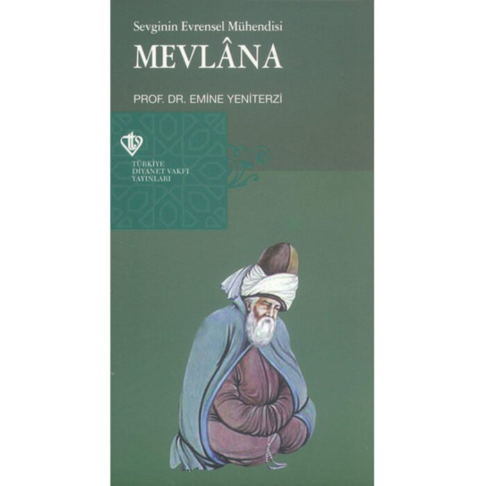 Emine Yeniterzi Sevginin Evrensel Mühendisi Mevlana