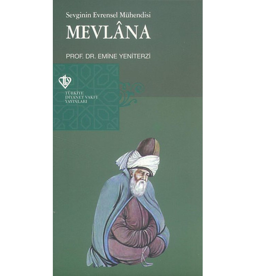 Emine Yeniterzi Sevginin Evrensel Mühendisi Mevlana