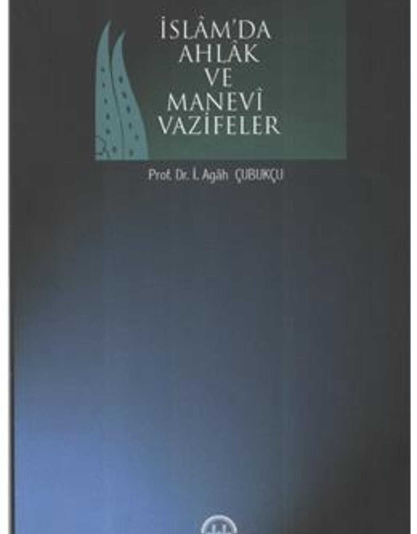 Islam'da Ahlak ve Manevi Vazifeler