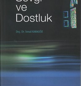 Ayet ve Hadislerin Işığında Sevgi ve Dostluk