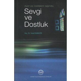 Ismail Karagoz Ayet ve Hadislerin Işığında Sevgi ve Dostluk