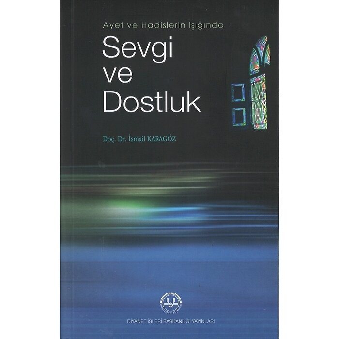 Ayet ve Hadislerin Işığında Sevgi ve Dostluk
