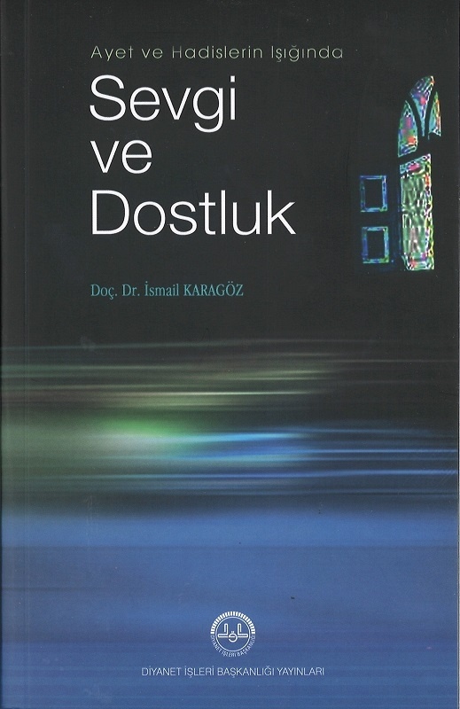 Ayet ve Hadislerin Işığında Sevgi ve Dostluk