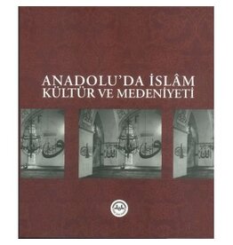 Anadolu'da Islam Kültür ve Medeniyeti
