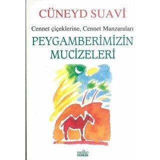Cüneyd Suavi Peygamberimizin Mucizeleri Cennet Çiçeklerine, Cennet Manzaraları