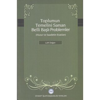 Lutfi Dogan Toplumun Temelini Sarsan Belli Başlı Problemler
