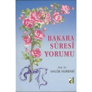 Haluk Nurbaki Bakara Suresi Yorumu