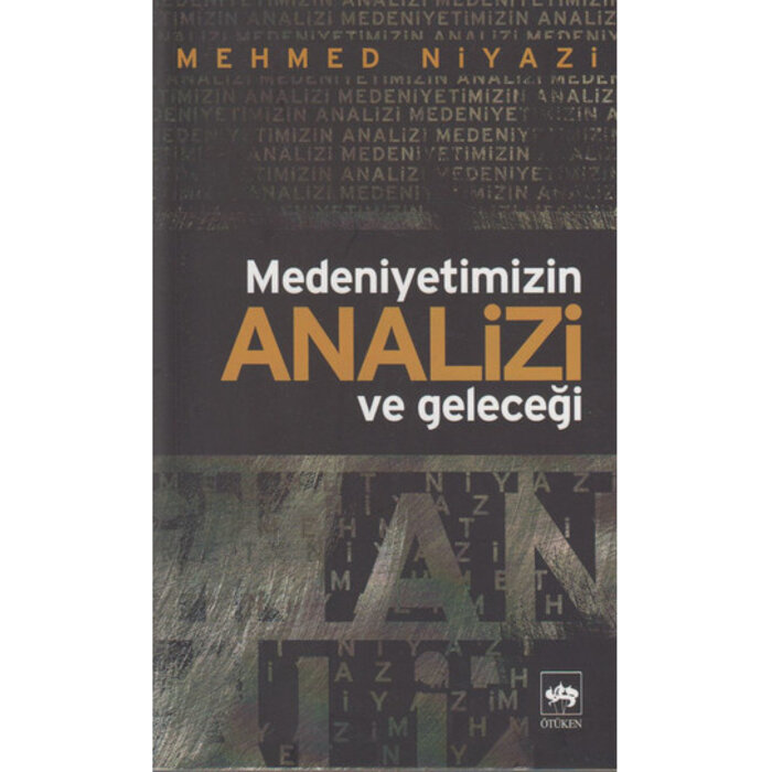 Mehmed Niyazi Medeniyetimizin Analizi ve Geleceği