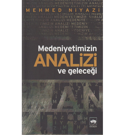 Mehmed Niyazi Medeniyetimizin Analizi ve Geleceği