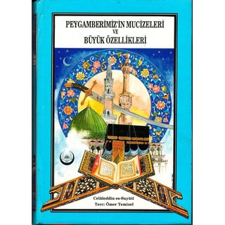 Peygamberimizin Mucizeleri ve Büyük Özellikleri