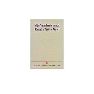 Islamın Anlaşılmasında Sünnetin Yeri ve Değeri