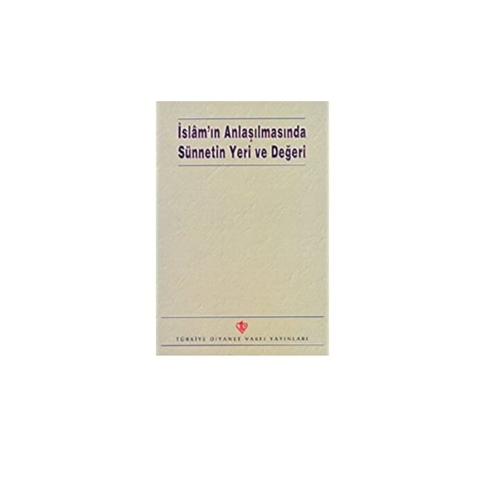 Islamın Anlaşılmasında Sünnetin Yeri ve Değeri