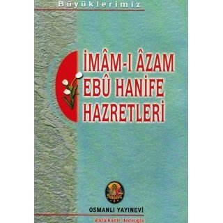 Abdulkadir Dedeoglu Imam-ı Azam Ebu Hanife Hazretleri