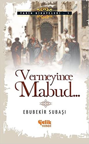 Ebubekir Subaşı Vermeyince Mabud