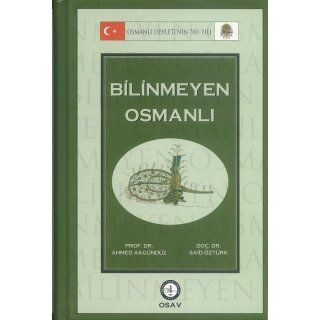 Ahmed Akgündüz Bilinmeyen Osmanlı