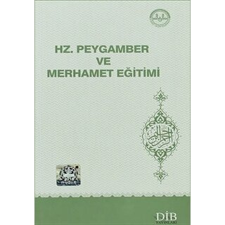 Hz Peygamber ve Merhamet Egitimi