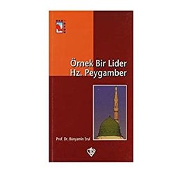 Örnek Bir Lider Hz. Peygamber