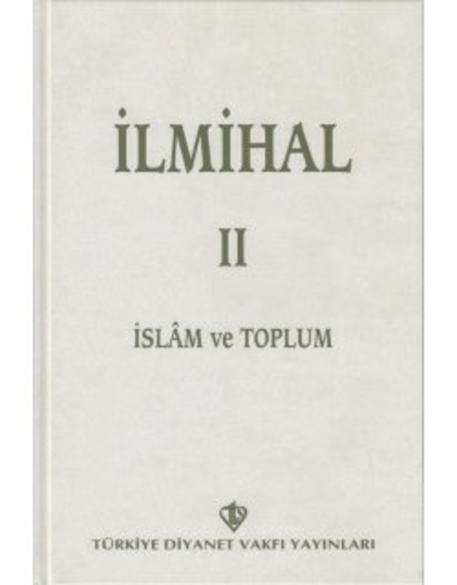 İlmihal 2 - İslam ve Toplum (Eski Baskı)